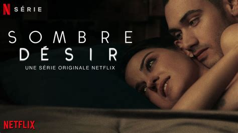 sombre désir saison 2|Sombre désir saison 2 (Netflix) : voici le résumé de la saison 1。